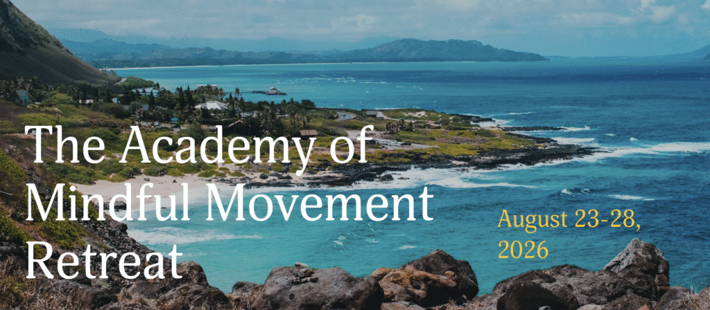 The Academy of Mindful Movement Retreat